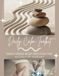 Daily Calm Toolkit: Simple Stress Relief Practices That Actually Fit Your Day