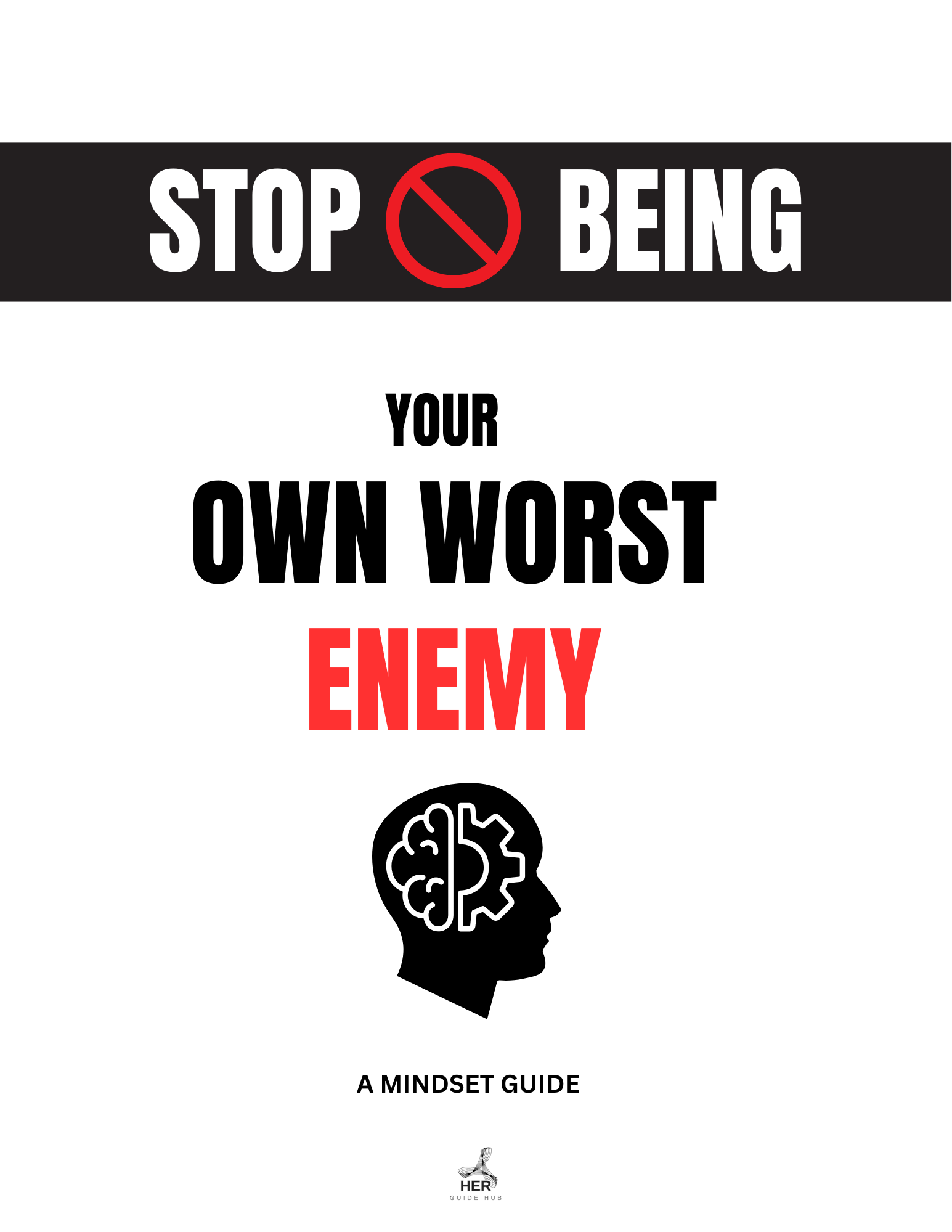 Stop Being Your Own Worst Enemy
