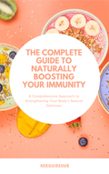 The Complete Guide to Naturally Boosting Your Immunity